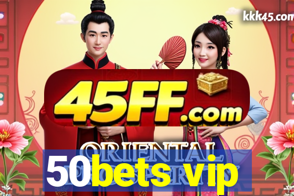 50bets vip